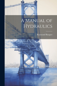 Manual of Hydraulics