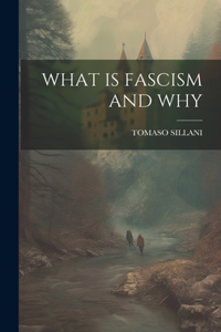 What Is Fascism and Why