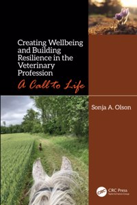 Creating Wellbeing and Building Resilience in the Veterinary Profession