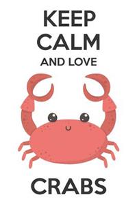 Keep Calm And Love Crabs