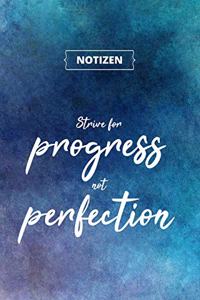 Strive for progress not perfection