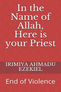 In the Name of Allah, Here is your priest