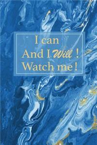 I Can And I will ! Watch me !