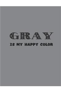 Gray Is My Happy Color