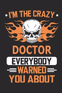 I`m the crazy doctor everybody warned you about