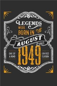 Legends Were Born in August 1949 One Of A Kind Limited Edition