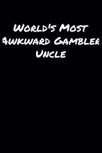 World's Most Awkward Gambler Uncle