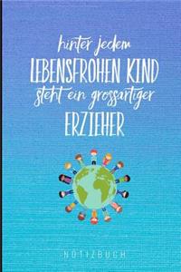 Hinter Jedem Lebensfrohen Kind Steht Ein Grossartiger Erzieher Notizbuch