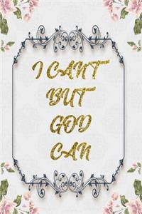 I Can't But God Can