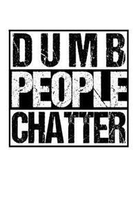 Dumb People Chatter