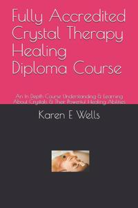 Fully Accredited Crystal Therapy Healing Diploma Course