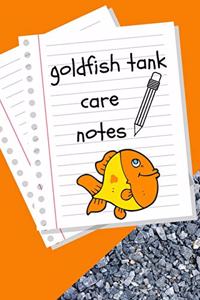 Goldfish Tank Care Notes