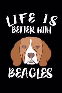 Life Is Better With Beagles