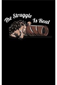 The Struggle Is Real