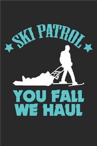 Ski Patrol You Fall We Haul