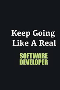 Keep Going Like a Real Software developer