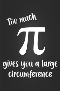 Too Much Pi Gives You A Large Circumference