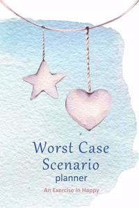 Worst Case Scenario Planner
