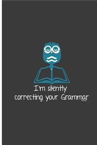 I'm Silently Correcting Your Grammar