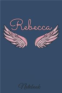 Rebecca Notebook: A beautiful personalized angel wings soft cover notebook with 100 lined pages in 6x9 inch format. Personal Diary Personalized Journal Customized Jou