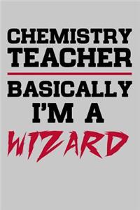 Chemistry Teacher Basically I'm a Wizard