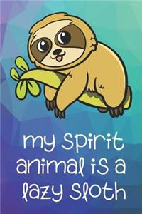 My Spirit Animal Is A Lazy Sloth