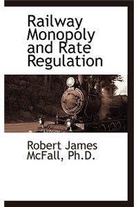 Railway Monopoly and Rate Regulation