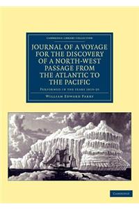 Journal of a Voyage for the Discovery of a North-West Passage from the Atlantic to the Pacific