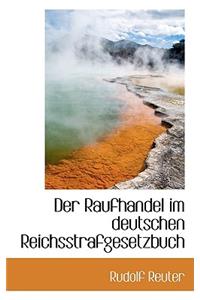 Der Raufhandel Im Deutschen Reichsstrafgesetzbuch