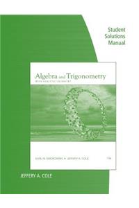Student Solutions Manual for Swokowski/Cole's Algebra and Trigonometry with Analytic Geometry, 13th