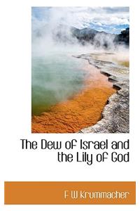 The Dew of Israel and the Lily of God