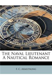 The Naval Lieutenant a Nautical Romance