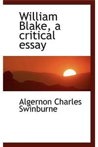 William Blake, a critical essay