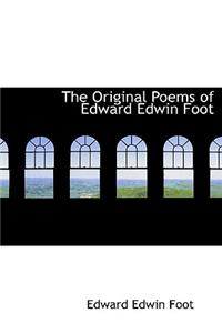 The Original Poems of Edward Edwin Foot