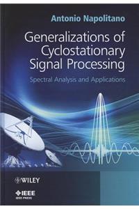 Generalizations of Cyclostationary Signal Processing