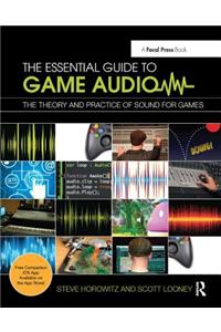 The Essential Guide to Game Audio
