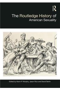 Routledge History of American Sexuality