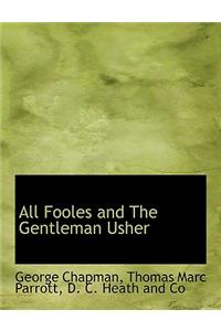 All Fooles and the Gentleman Usher