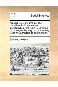 A Short State of Some Present Questions in Convocation