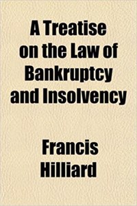 A Treatise on the Law of Bankruptcy and Insolvency