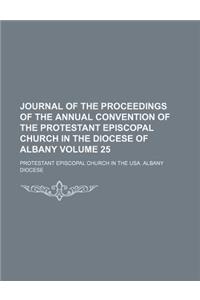 Journal of the Proceedings of the Annual Convention of the Protestant Episcopal Church in the Diocese of Albany Volume 25