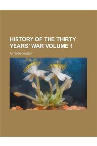 History of the Thirty Years' War Volume 1