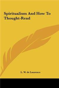 Spiritualism and How to Thought-Read