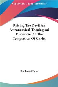 Raising The Devil An Astronomical-Theological Discourse On The Temptation Of Christ