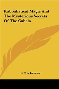 Kabbalistical Magic and the Mysterious Secrets of the Cabala