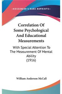 Correlation of Some Psychological and Educational Measurements