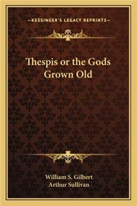 Thespis or the Gods Grown Old