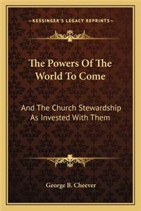 The Powers of the World to Come