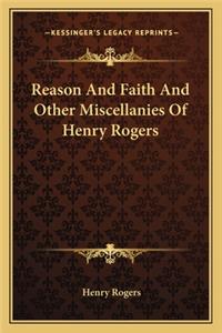 Reason and Faith and Other Miscellanies of Henry Rogers