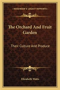 The Orchard and Fruit Garden